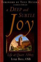 A Deep And Subtle Joy: Life at Quarr Abbey 0852446764 Book Cover