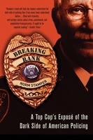 Breaking Rank: A Top Cop's Exposé of the Dark Side of American Policing 1560258551 Book Cover