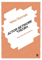 Actor-Network Theory: Trials, Trails and Translations 1446293963 Book Cover