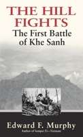 The Hill Fights: The First Battle of Khe Sanh 0891418490 Book Cover