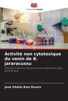 Activité non cytotoxique du venin de B. jararacussu: Évaluation dans les cellules mononucléaires du sang périphérique (French Edition) 6206835480 Book Cover