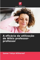 A eficácia da utilização de Wikis professor-professor (Portuguese Edition) 6208100321 Book Cover