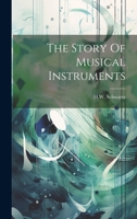 The Story Of Musical Instruments 1021207330 Book Cover