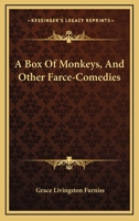A Box Of Monkeys And Other Farce-Comedies 1147316805 Book Cover