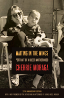 Waiting in the Wings: Portrait of a Queer Motherhood 1563410923 Book Cover