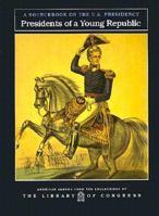 Presidents Of A Young Republic 1562948733 Book Cover
