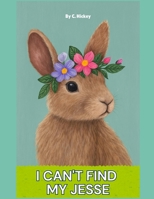 I cant find my Jesse B0FFTKLG6C Book Cover