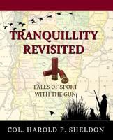 Tranquillity Revisited: Tales of Sport with the Gun 1540510123 Book Cover