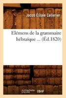 Ela(c)Mens de La Grammaire Ha(c)Braaque (A0/00d.1820) 2012541453 Book Cover