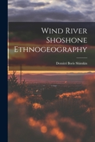 Wind River Shoshone Ethnogeography 1014935830 Book Cover