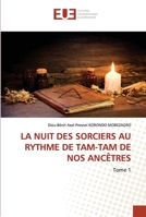 La Nuit Des Sorciers Au Rythme de Tam-Tam de Nos Ancêtres 6203428191 Book Cover