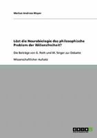 L�st die Neurobiologie das philosophische Problem der Willensfreiheit? G. Roths und W. Singers Beitr�ge zur Debatte 3638880419 Book Cover