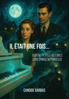 Il était une fois...: Quatre petites histoires sans prince ni princesse 9522737771 Book Cover