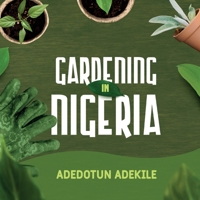 Gardening in Nigeria 9787709172 Book Cover