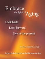 Embrace the Spirit of Aging Paperback 0578196603 Book Cover