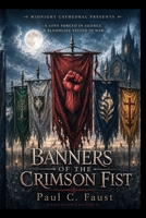 Banners of the Crimson Fist B0FTZBCG9F Book Cover