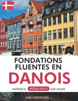 Foundations Fluentes En Danois: Maîtriser le Niveau A0-A1 Avec Facilité B0CCCB5RM7 Book Cover