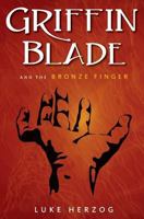 Griffin Blade and the Bronze Finger 0984991964 Book Cover