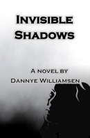 Invisible Shadows B0B1CNV89V Book Cover