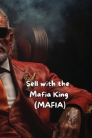 Sell with the Mafia King (MAFIA) B0DR7KXYCT Book Cover