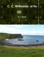 C. C. Whiteside al fin 1300262923 Book Cover