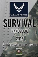 US Air Force Survival Handbook 2017: Survival Evasion Resistance Escape 1976520657 Book Cover