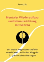 Mentaler Wiederaufbau und Neuausrichtung mit Skorba - Build Brains Back Better With Skorba: Ein antiker Weg wissenschaftlich entschlüsselt und in den ... Verängerungen wachsen (German Edition) 334760072X Book Cover