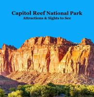 Capitol Reef National Park Attractions Sights to See Kids Book: Great Children's Book about Capitol Reef National Park 1965098665 Book Cover