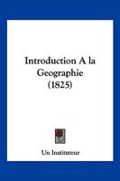 Introduction A la Geographie (1825) 1168347769 Book Cover
