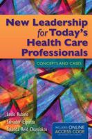 New Leadership for Today's Health Care 1284023575 Book Cover