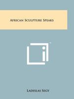 African sculpture speaks 0809023512 Book Cover