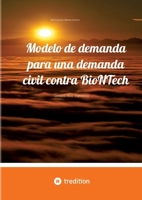 Modelo de demanda para una demanda civil contra BioNTech: Consejos, ideas, sugerencias (Spanish Edition) 3384307097 Book Cover