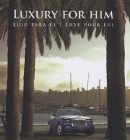 Luxury for Him: Lujo Para E?l/ Luxe Pour Lui 8496936287 Book Cover