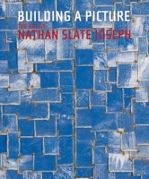 Building A Picture: The Art of Nathan Slate Joseph 1890206067 Book Cover