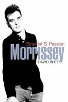 Morrissey: Scandal and Passion 0786702184 Book Cover