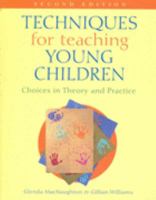 Techniques for Teaching Young Children: Choices for Theory and Practice 174103180X Book Cover