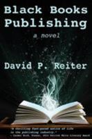 Black Books Publishing: a novel 1925231674 Book Cover