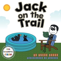 Jack on the Trail: A Colorful Crew Story (The Colorful Crew Series) B0H7ZCFV8T Book Cover