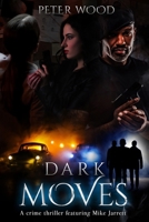 Dark Moves B0BS8ZZWTT Book Cover