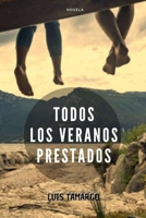 TODOS LOS VERANOS PRESTADOS (Spanish Edition) B0FH2J734B Book Cover