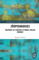 Z�opedagogies: Creatures as Teachers in Middle English Romance 0367664542 Book Cover