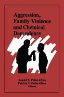 Aggression, Family Violence, and Chemical Dependency 0866569642 Book Cover