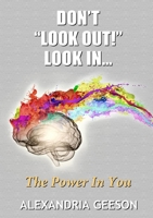 Don't "Look Out!" Look In... 0995745102 Book Cover