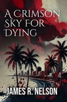 A Crimson Sky For Dying 1977563465 Book Cover