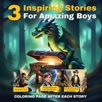 3 Inspiring Stories For Amazing Boys: A Motivational Book For Children B0CLKCBC8Y Book Cover