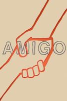 Amigo: Small Stories and Tall Tales of Hope 1312414057 Book Cover