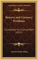 Reserve and Currency Problems: A Substitute for a Central Bank 1120691907 Book Cover