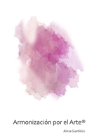 Armonización por el Arte (Spanish Edition) 9877831260 Book Cover