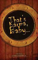 That's Karma, Baby... 1482716917 Book Cover