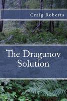 The Dragunov Solution 1495223574 Book Cover